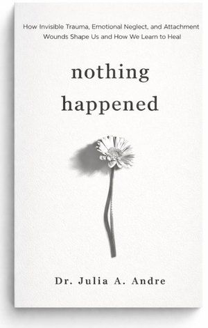 Nothing Happened by Dr. Julia A. Andre, book